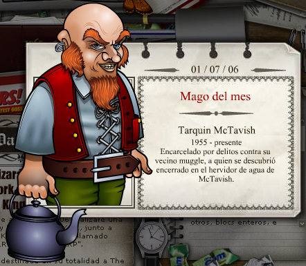2006 - 07
Tarquin McTavish 
(1955 - presente) 
Preso por crimes contra um vizinho Trouxa, que foi descoberto preso dentro da chaleira de McTravish.
