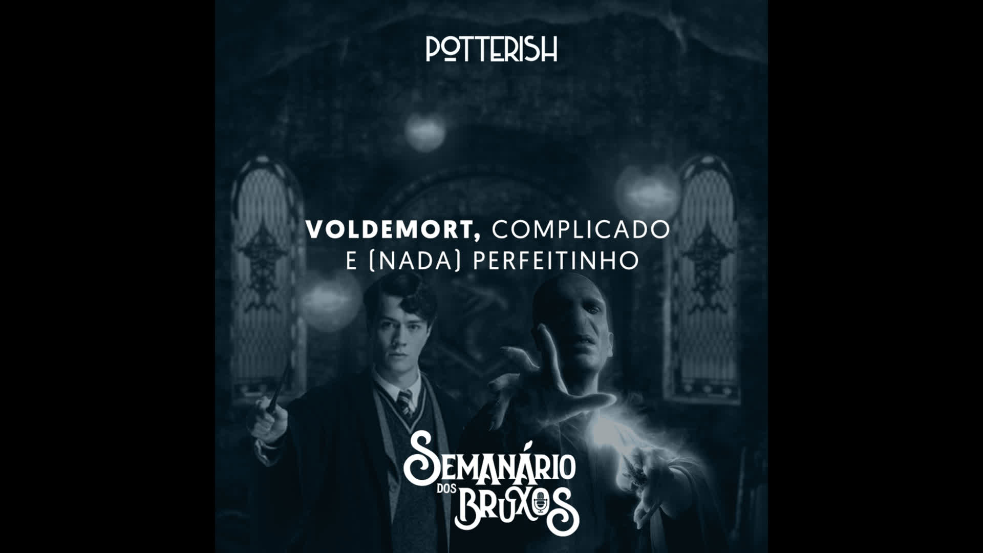 #18: Voldemort, complicado e (nada) perfeitinho, com Lucas Norris
