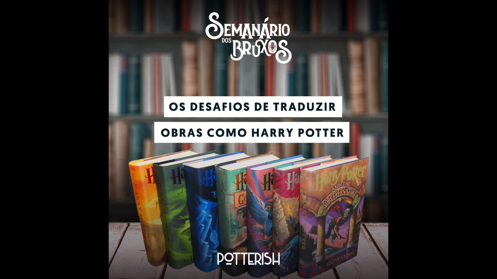 #31: Os desafios de traduzir obras como Harry Potter, com Regiane Winarski