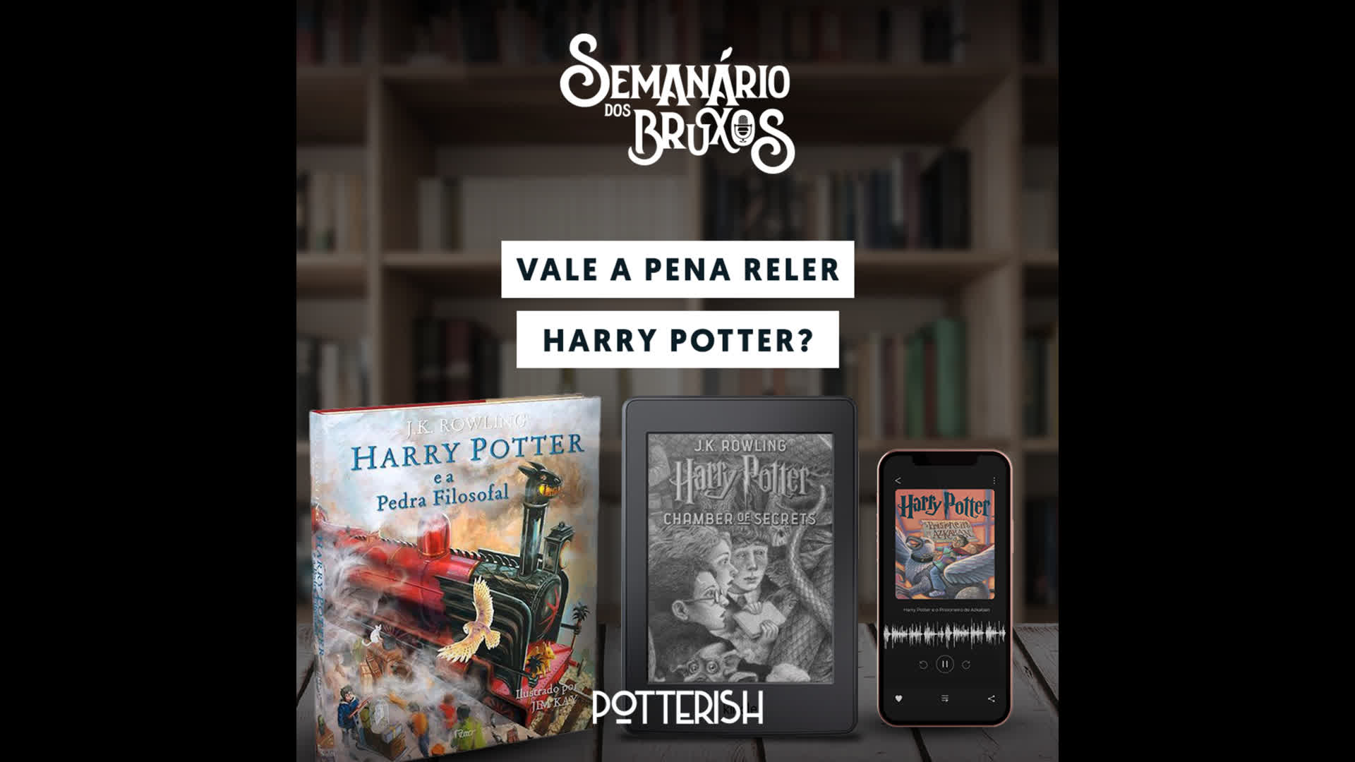 #47: Vale a pena reler Harry Potter?
