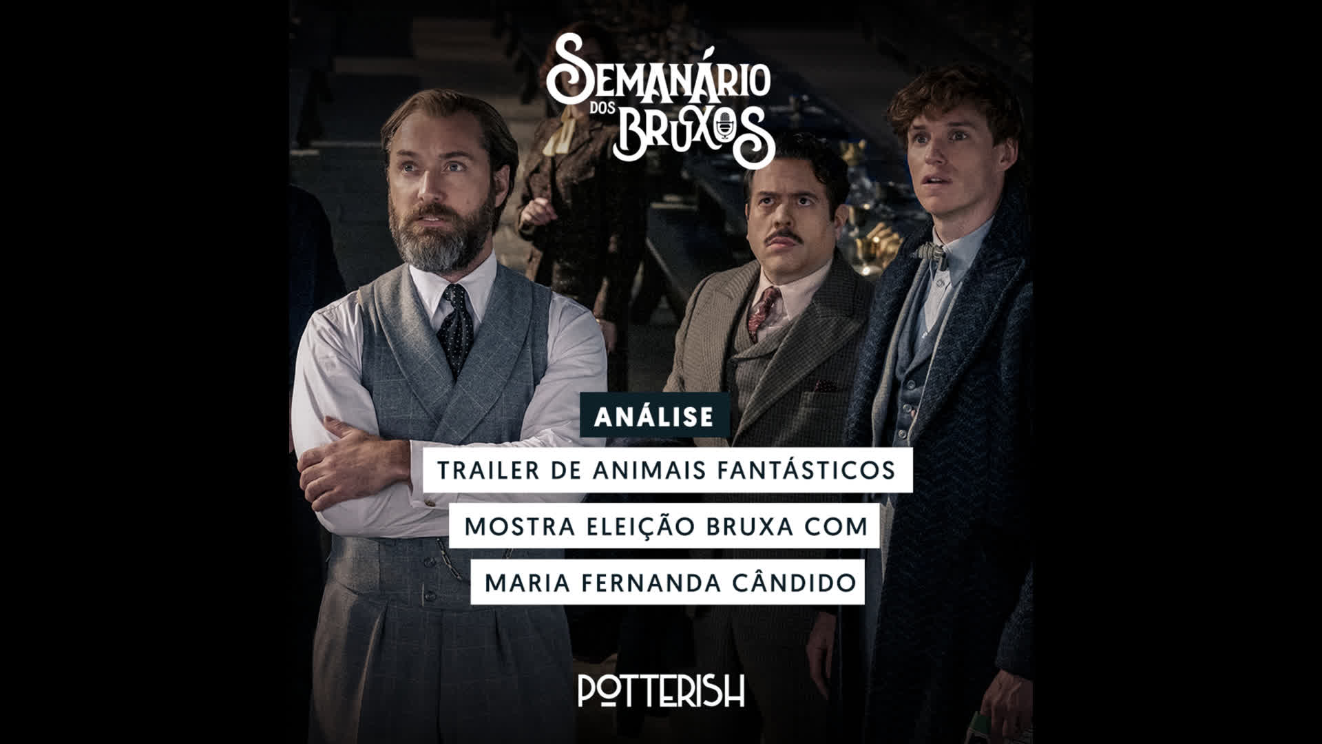 #52: Análise do 1º trailer de Animais Fantásticos: Os Segredos de Dumbledore