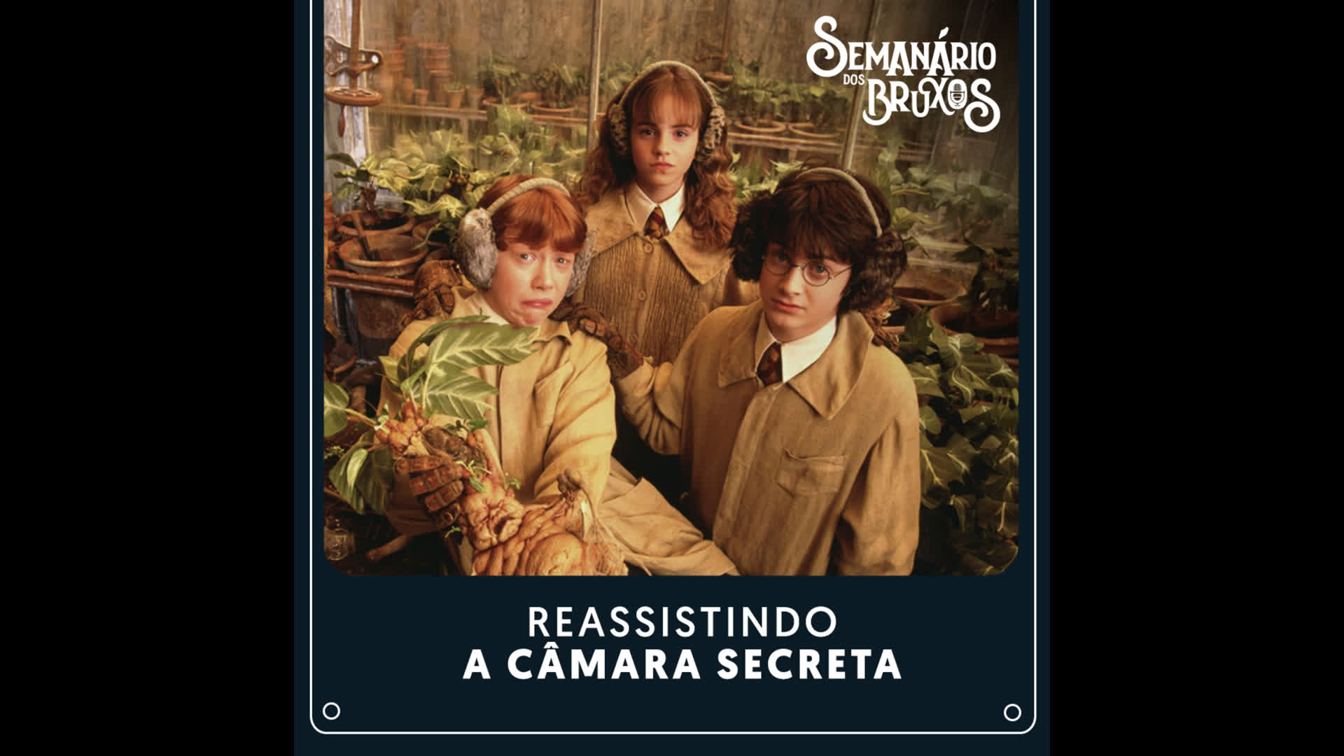 #56: Reassistindo Harry Potter e a Câmara Secreta