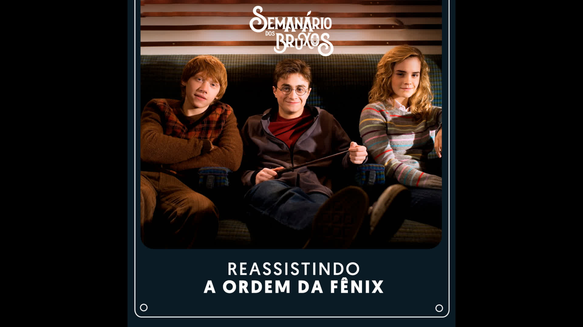 #59: Reassistindo Harry Potter e a Ordem da Fênix