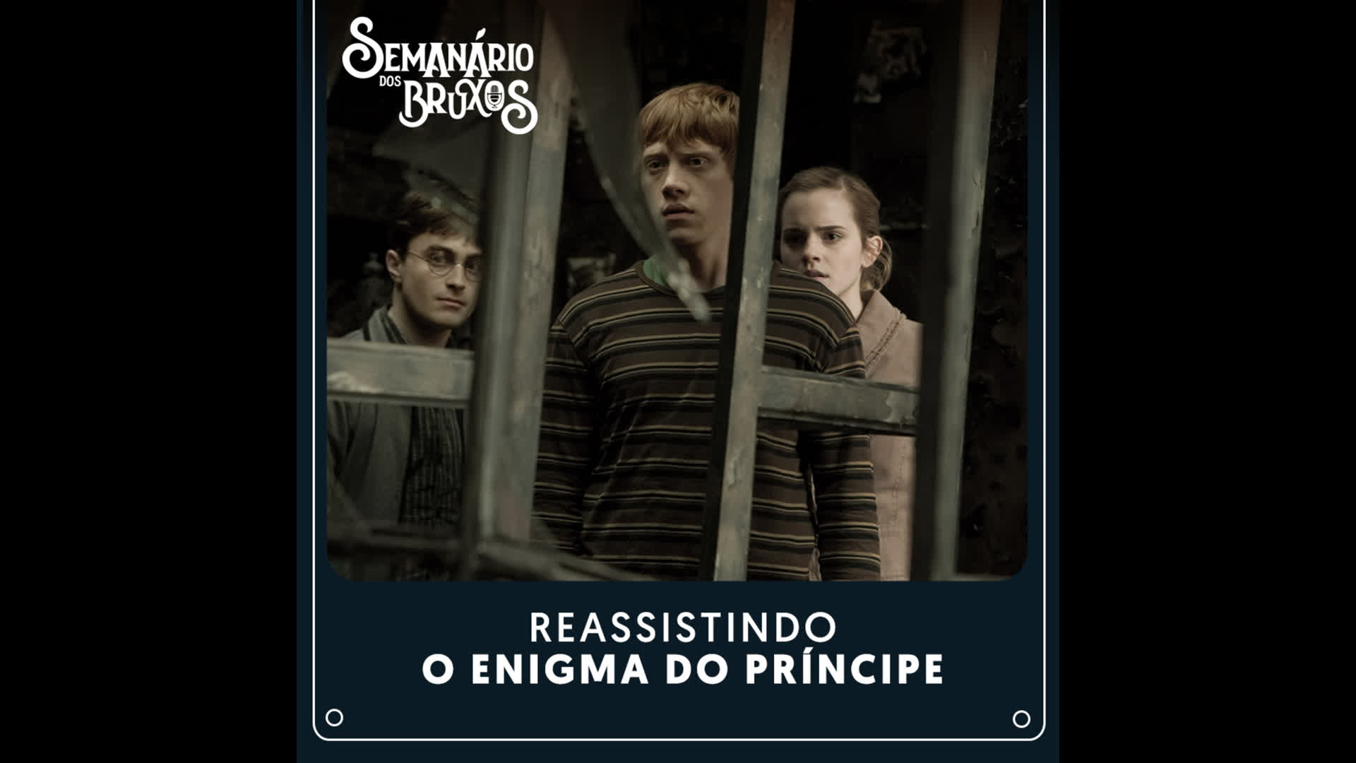 #60: Reassistindo Harry Potter e o Enigma do Príncipe